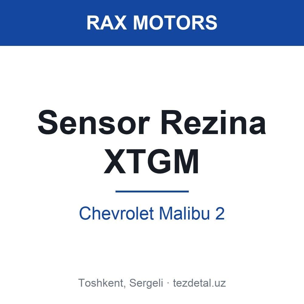 Sensor Rezina XTGM — Chevrolet Malibu 2
