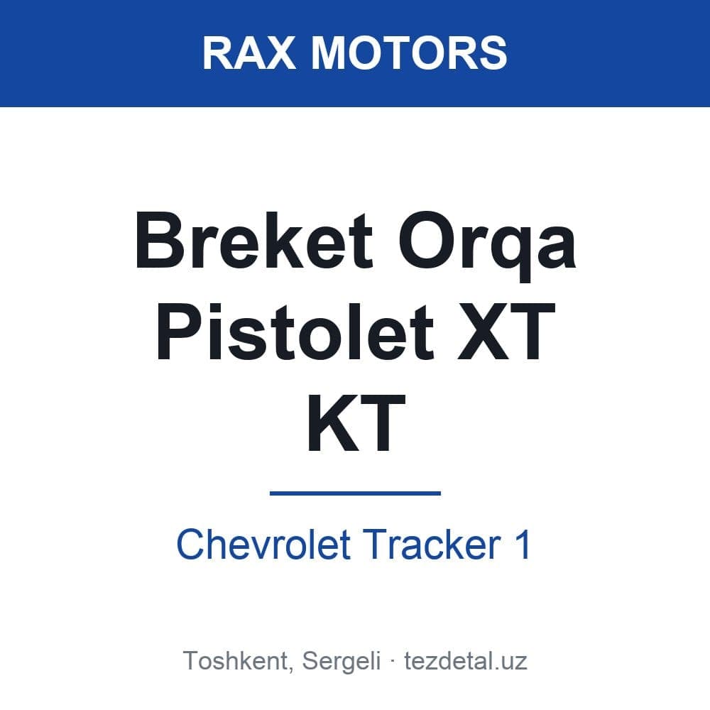 Breket Orqa Pistolet XT KT — Chevrolet Tracker 1